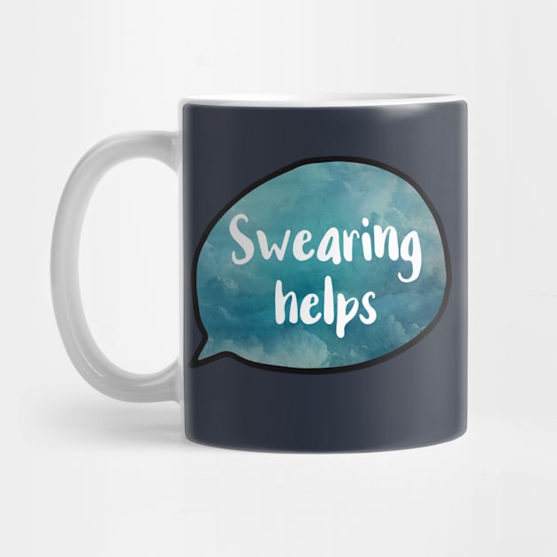 Swearing Helps Version 2 by chicalookate